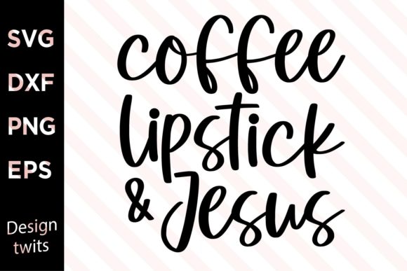 Coffee Lipstick and Jesus SVG: Design mit Persönlichkeit