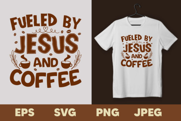 Fueled by Jesus and Coffee T-shirt: Faith Meets Daily Fuel