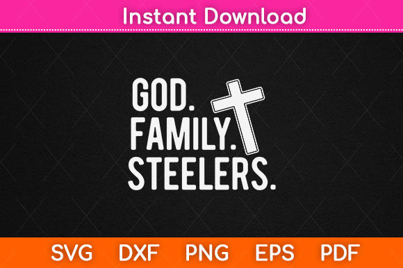 God Family Steelers Christian: Faith, Football, and Family