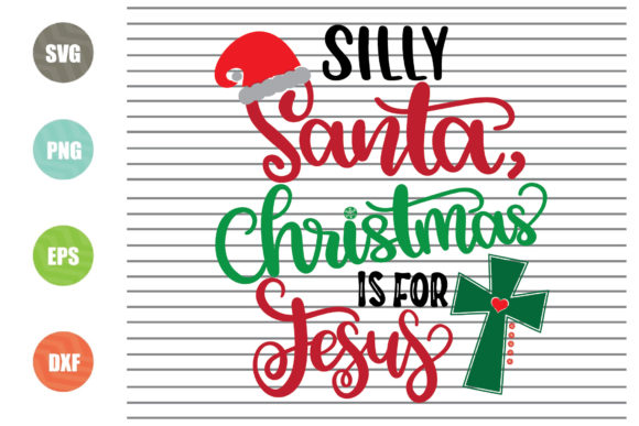How Silly Santa, Christmas is for Jesus Svg is Shaping Modern Creative Branding and Seasonal Design