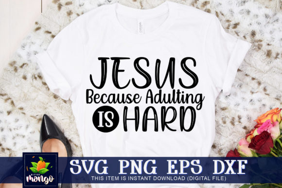 Jesus Because Adulting is Hard