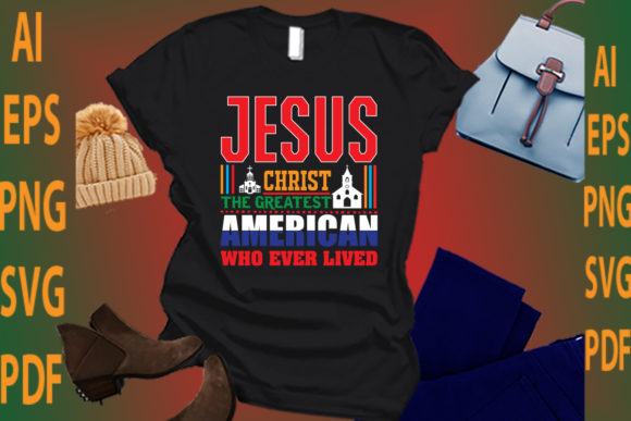 Jesus Christ the Greatest American Who E