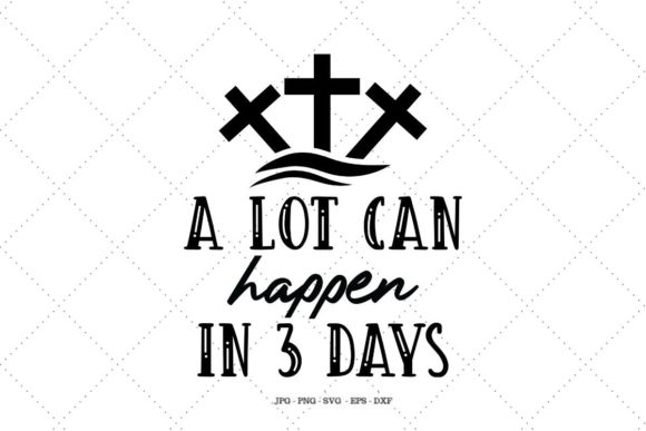 Jesus Cross – A Lot Can Happen in 3 Days
