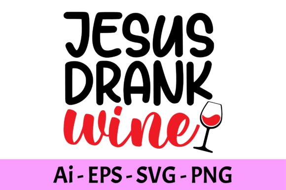 Jesus Drank Wine SVG: What to Check Before You Download, Buy, or Use One