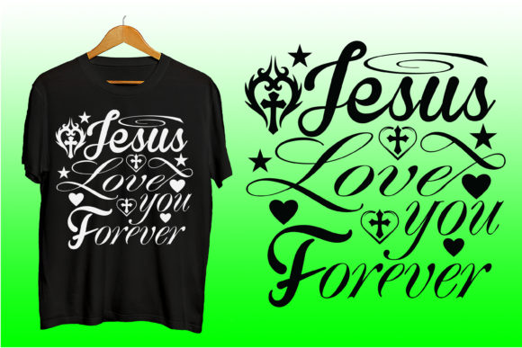 Jesus Love You Forever Tshirt Design: A Visual Faith Statement