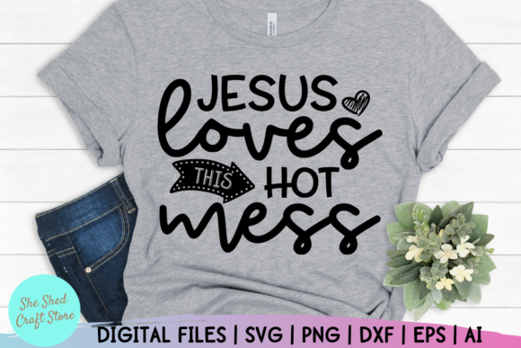 Jesus Loves This Hot Mess Cut Files: A Strategic Resource for Faith-Driven Creators