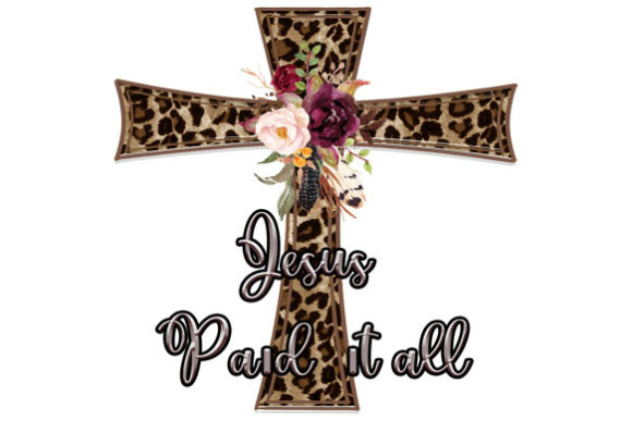 Jesus Paid It All Leopard Sublimation