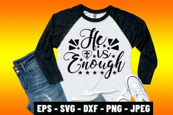 The He is Enough Jesus SVG Tshirt Design as a Modern Statement of Faith and Identity
