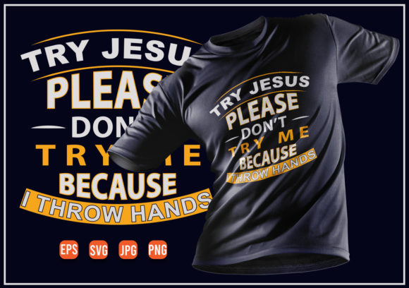 Working with Try Jesus Please Don't Try Me Typography: A Practical Guide for Designers and Content Creators
